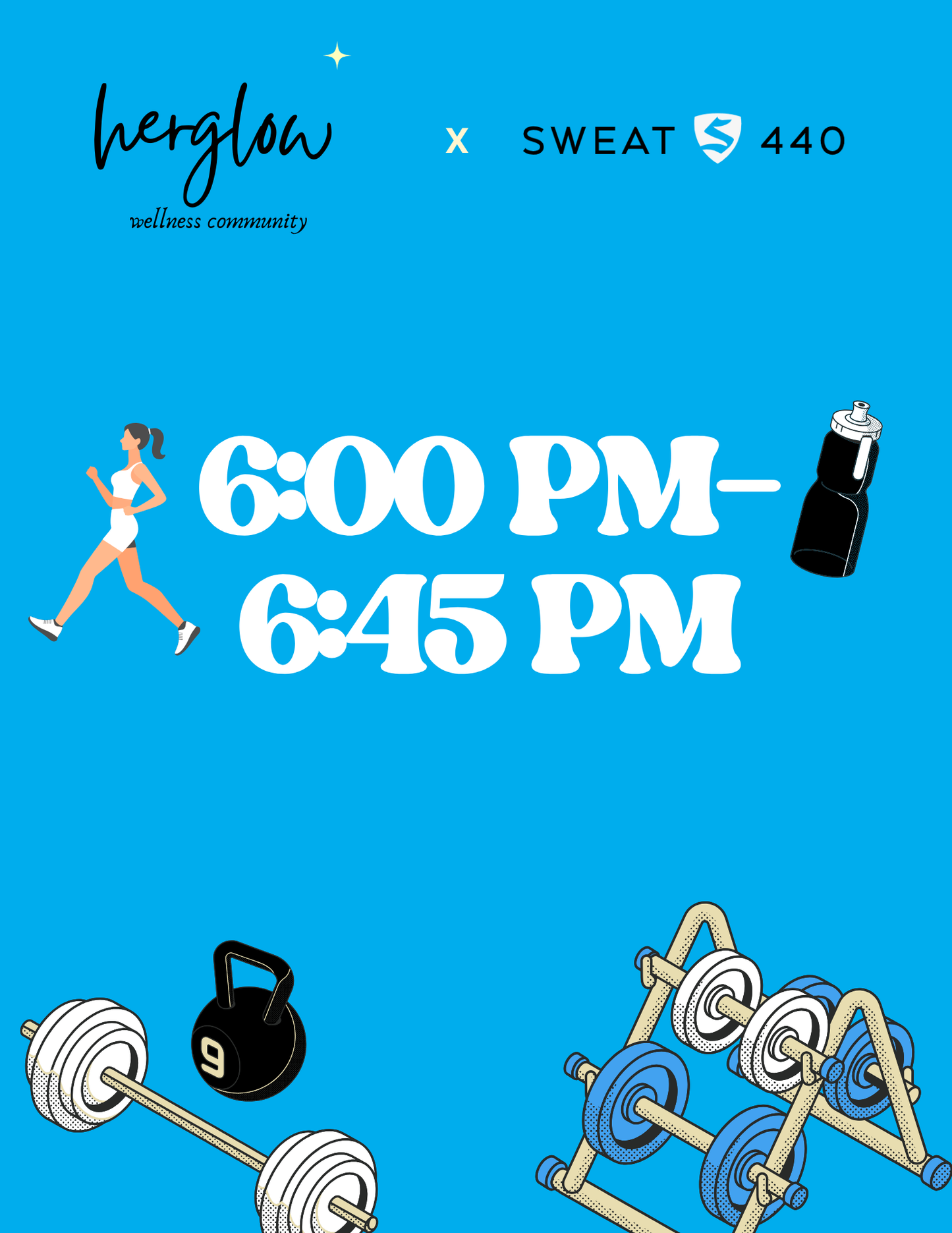 6:00PM - 6:45PM  Sweat 440 X Herglow FL ✨💙