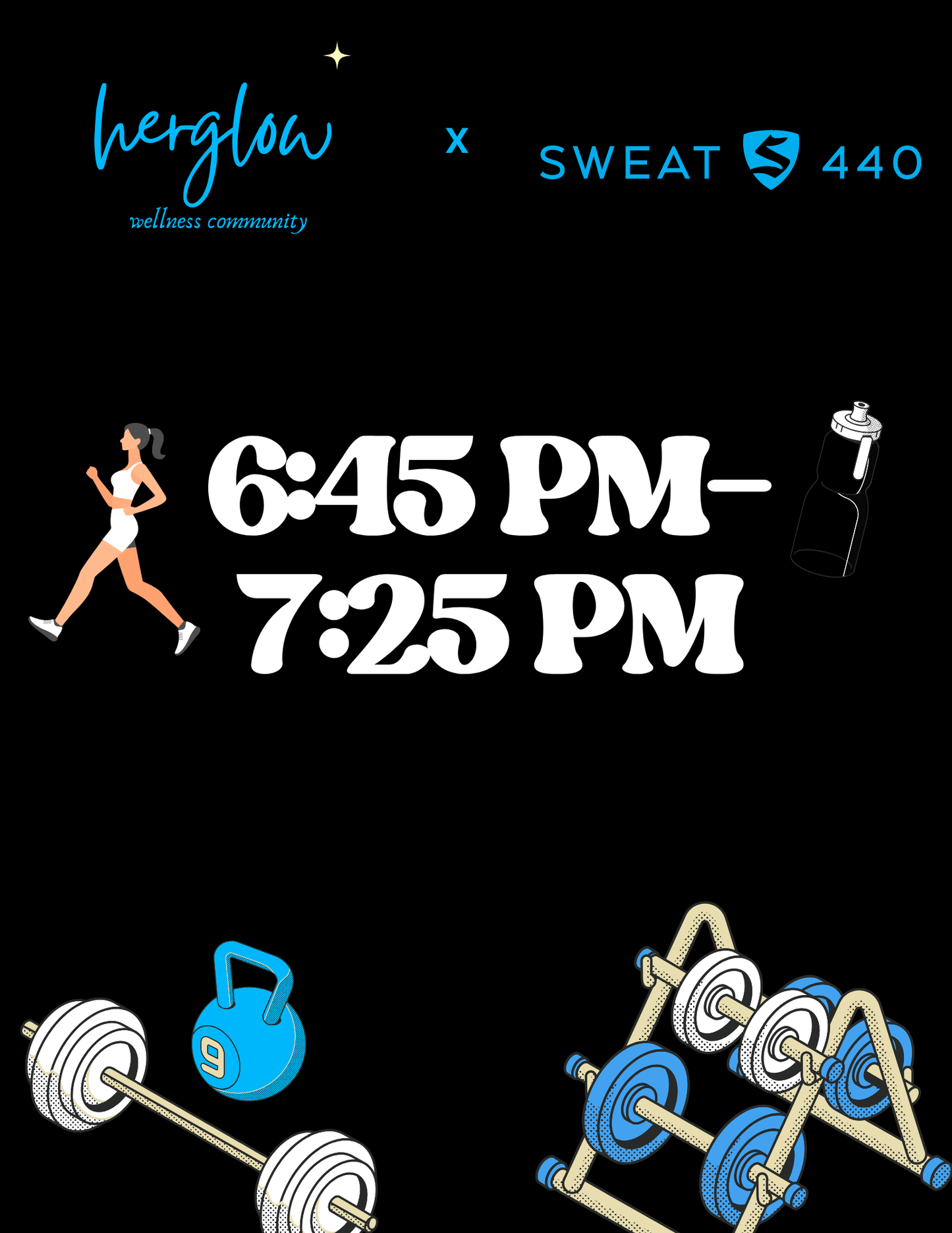 6:45PM - 7:25PM  Sweat 440 X Herglow FL ✨🖤